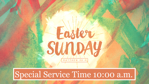 Easter Sunday Worship - 10 AM